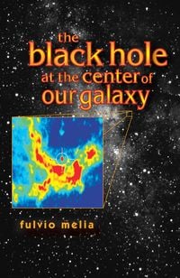 Produktbild: The Black Hole at the Center of Our Galaxy