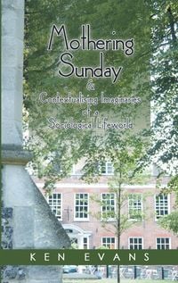 Produktbild: Mothering Sunday & Contextualising Imaginaries of a Sociological Lifeworld