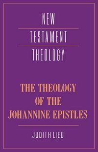 Produktbild: The Theology of the Johannine Epistles
