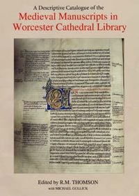 Produktbild: A Descriptive Catalogue of the Medieval Manuscripts in Worcester Cathedral Library