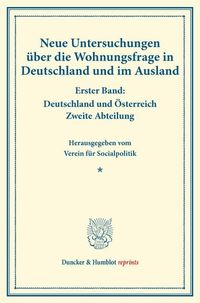 Produktbild: Neue Untersuchungen über die Wohnungsfrage in Deutschland und im Ausland.