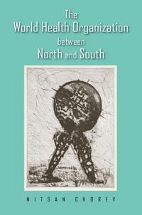 Produktbild: The World Health Organization between North and South