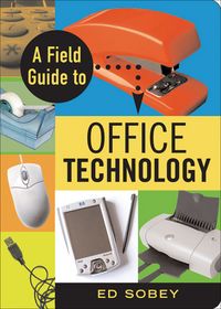 Produktbild: Sobey, E: Field Guide to Office Technology