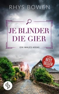 Produktbild: Je blinder die Gier | Ein unterhaltsamer Wales-Krimi mit skurrilen Figuren