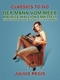 Produktbild: Der Mann vom Meer: Maurice Wallion ermittelt. Ein Schwedenkrimi aus den 1920er Jahren