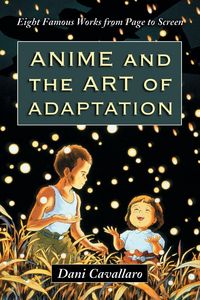 Produktbild: Anime and the Art of Adaptation