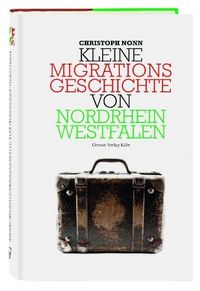 Bild vom Artikel Kleine Migrationsgeschichte von Nordrhein-Westfalen vom Autor Christoph Nonn