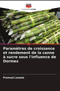 Produktbild: Param&egrave;tres de croissance et rendement de la canne &agrave; sucre sous l'influence de Dormex