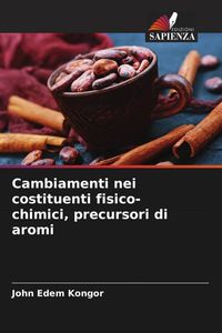 Produktbild: Cambiamenti nei costituenti fisico-chimici, precursori di aromi