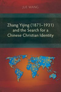 Produktbild: Zhang Yijing (1871-1931) and the Search for a Chinese Christian Identity