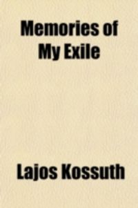 Bild vom Artikel Memories of My Exile vom Autor Lajos Kossuth