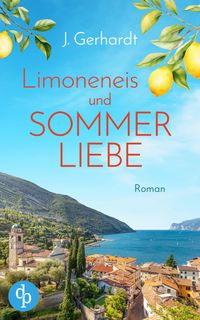 Produktbild: Limoneneis und Sommerliebe | Eine wundersch&ouml;ne Liebesgeschichte in Italien