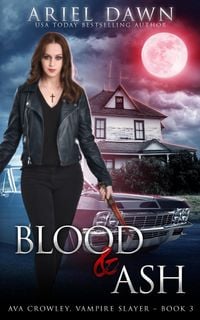 Produktbild: Blood & Ash (Ava Crowley, Vampire Slayer, #3)