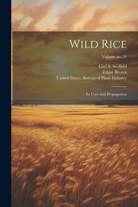 Produktbild: Wild Rice: Its Uses and Propagation; Volume no.50
