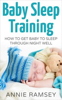 Produktbild: Baby Sleep Training: How to Get Baby to Sleep Through Night Well