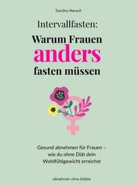 Produktbild: Intervallfasten: Warum Frauen anders fasten m&uuml;ssen
