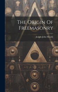 Produktbild: The Origin Of Freemasonry