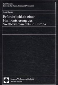 Produktbild: Erforderlichkeit einer Harmonisierung des Wettbewerbsrechts in Europa
