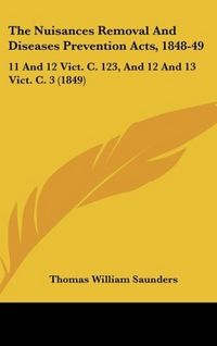 Produktbild: The Nuisances Removal And Diseases Prevention Acts, 1848-49