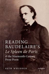 Produktbild: Reading Baudelaire's Le Spleen de Paris and the Nineteenth-Century Prose Poem