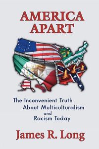 Produktbild: America Apart: How Multiculturalism is Destroying American Race Relations