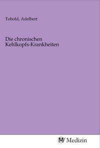 Produktbild: Die chronischen Kehlkopfs-Krankheiten
