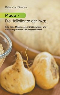 Produktbild: Maca - Die Heilpflanze der Inkas