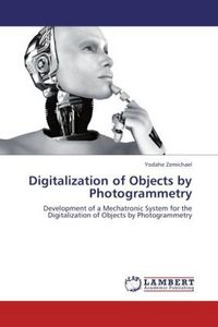 Produktbild: Zemichael, Y: Digitalization of Objects by Photogrammetry