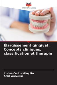 Produktbild: &Eacute;largissement gingival : Concepts cliniques, classification et th&eacute;rapie