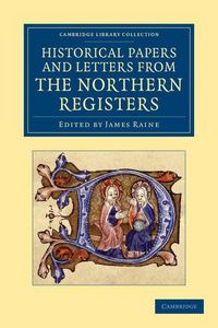 Produktbild: Historical Papers and Letters from the Northern Registers