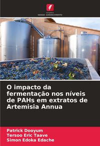 Produktbild: O impacto da fermenta&ccedil;&atilde;o nos n&iacute;veis de PAHs em extratos de Artemisia Annua