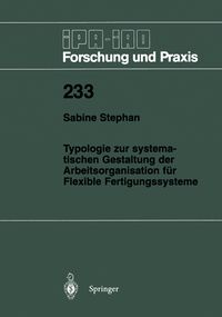 Produktbild: Typologie zur systematischen Gestaltung der Arbeitsorganisation f&uuml;r Flexible Fertigungssysteme