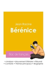 Produktbild: R&eacute;ussir son Bac de fran&ccedil;ais 2026 : Analyse de la pi&egrave;ce B&eacute;r&eacute;nice de Jean Racine