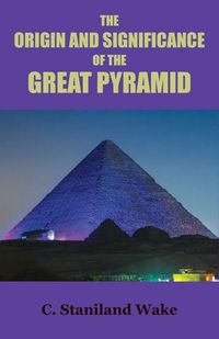 Produktbild: The Origin and Significance of the Great Pyramid