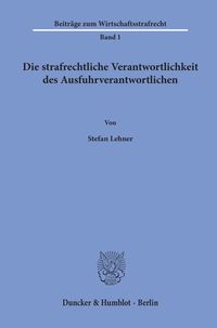 Produktbild: Die strafrechtliche Verantwortlichkeit des Ausfuhrverantwortlichen.