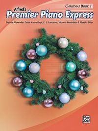 Produktbild: Alexander, D: Premier Piano Express -- Christmas, Bk 1
