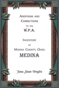 Produktbild: Additions and Corrections to the W.P.A. Inventory of Medina County, Ohio