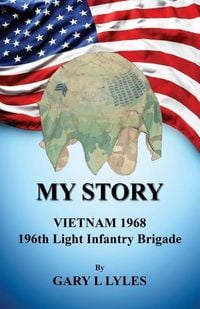Produktbild: My Story, Vietnam 1968, 196th Light Infantry Brigade
