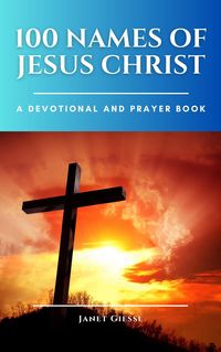 Produktbild: 100 Names of Jesus Christ: A Devotional and Prayer Book