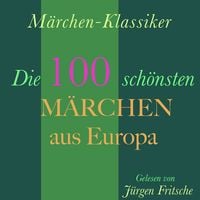 Produktbild: M&auml;rchen-Klassiker: Die 100 sch&ouml;nsten M&auml;rchen aus Europa