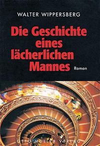 Produktbild: Die Geschichte eines l&auml;cherlichen Mannes