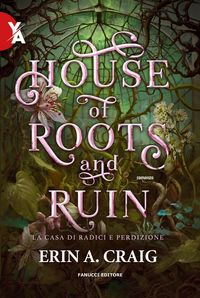 Produktbild: House of roots and ruin. La casa di radici e perdizione