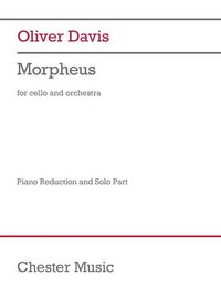 Produktbild: Oliver Davis: Morpheus Cello and Piano Reduction Chester Music Sheet Music with Piano Accompaniment Contemporary Concerto for Cello and Piano Modern Classical Score for Recital and Performance