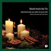 Produktbild: Macht hoch die T&uuml;r: Advent Music from Old & New Ti