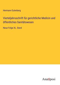 Produktbild: Vierteljahrsschrift f&uuml;r gerichtliche Medicin und &ouml;ffentliches Sanit&auml;tswesen