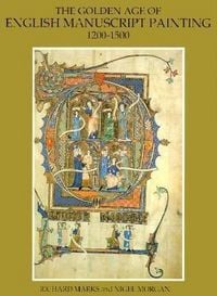 Produktbild: The Golden Age of English Manuscript Painting 1200-1500