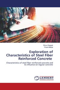 Produktbild: Exploration of Characteristics of Steel Fiber Reinforced Concrete