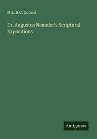 Produktbild: Dr. Augustus Neander's Scriptural Expositions