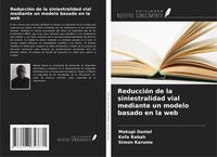 Produktbild: Reducci&oacute;n de la siniestralidad vial mediante un modelo basado en la web
