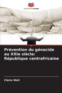 Produktbild: Pr&eacute;vention du g&eacute;nocide au XXIe si&egrave;cle: R&eacute;publique centrafricaine